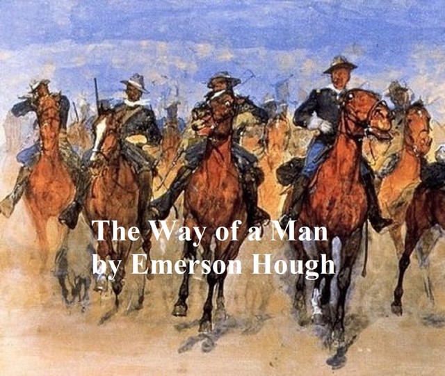 The Way of a Man, Emerson Hough