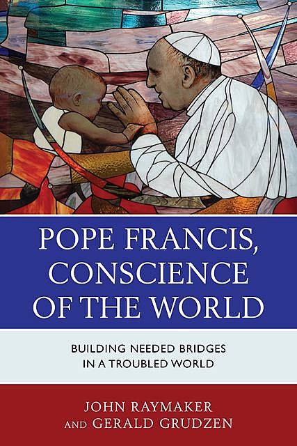 Pope Francis, Conscience of the World, Gerald Grudzen, John Raymaker