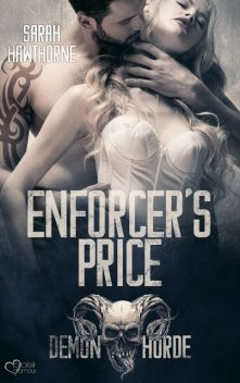 Demon Horde MC Teil 1: Enforcer's Price, Sarah Hawthorne