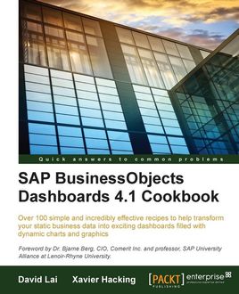 SAP BusinessObjects Dashboards 4.1 Cookbook, David Lai