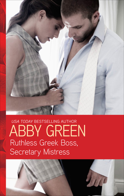 Ruthless Greek Boss, Secretary Mistress, Abby Green