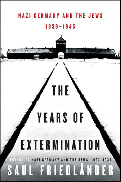 The Years of Extermination, Saul Friedlander