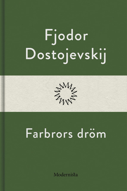 Farbrors dröm, Fjodor Dostojevskij
