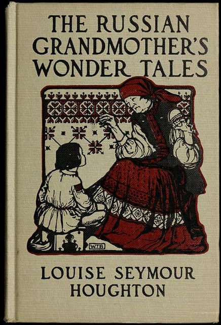The Russian Grandmother's Wonder Tales, Louise Seymour Houghton