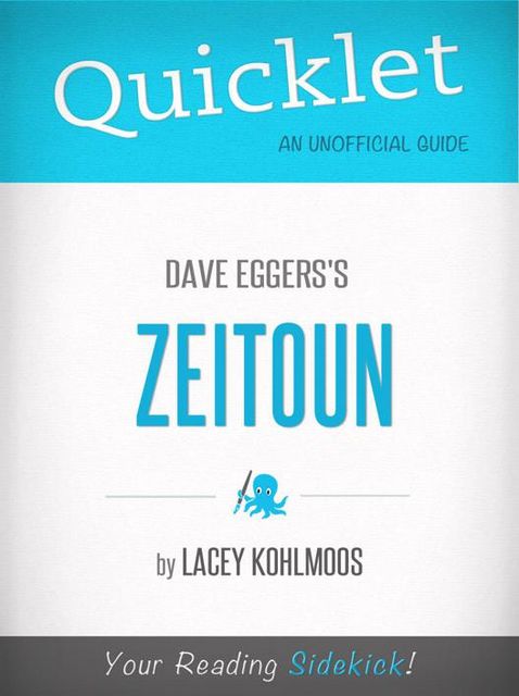 Quicklet on Dave Eggers's Zeitoun (CliffNotes-like Summary, Analysis, and Review), Lacey Kohlmoos