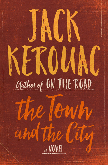 The Town and the City, Jack Kerouac