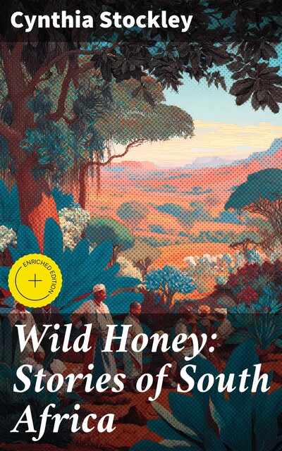 Wild Honey: Stories of South Africa, Cynthia Stockley