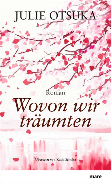 Wovon wir träumten, Julie Otsuka