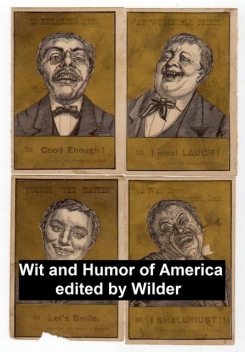 Wit and Humor of America, Marshall P. Wilder