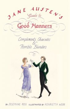 Jane Austen's Guide to Good Manners, Josephine Ross