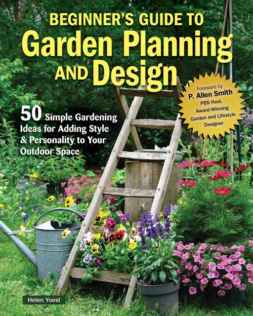 Beginner's Guide to Garden Planning and Design, Helen Yoest