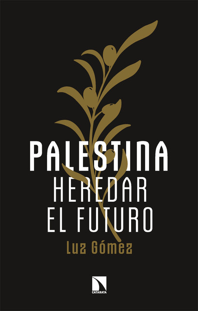 Palestina: heredar el futuro, Luz Gómez