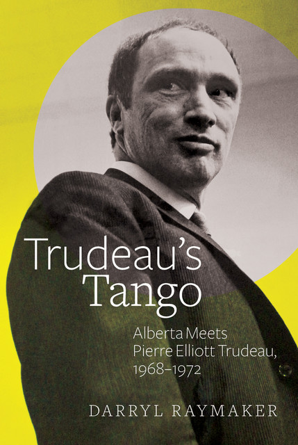 Trudeau's Tango, Darryl Raymaker