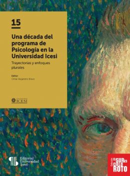 Una década del programa de Psicología en la Universidad Icesi, Omar Alejandro Bravo
