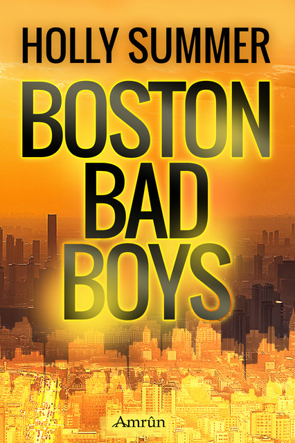 Boston Bad Boys, Holly Summer