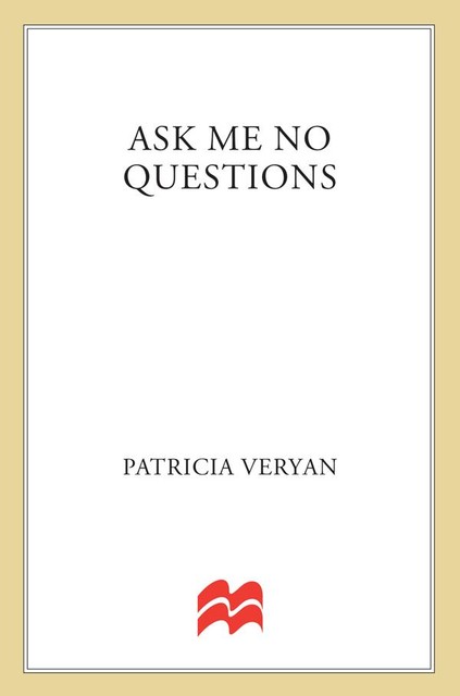 Ask Me No Questions, Patricia Veryan