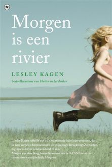 Morgen is een rivier, Lesley Kagen