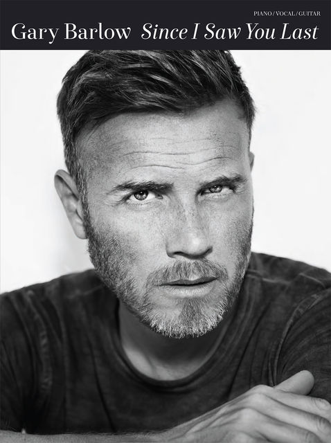 Gary Barlow: Since I Saw You Last (PVG), Wise Publications