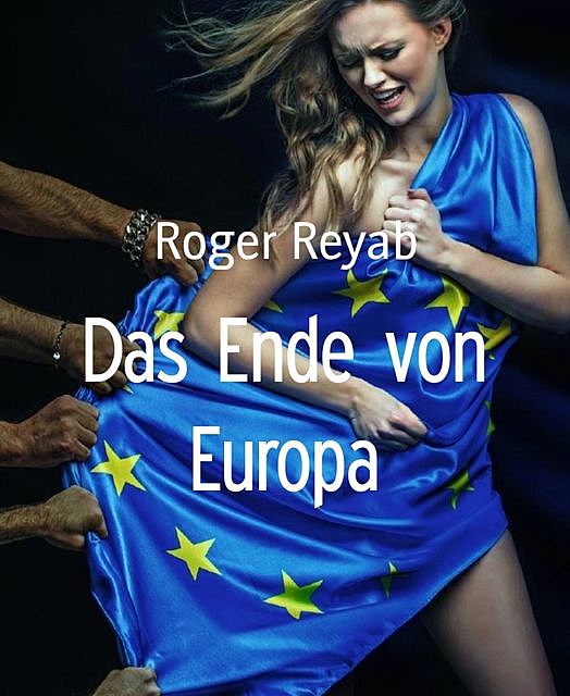 Das Ende von Europa, Roger Reyab