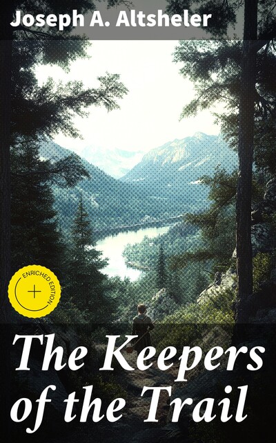 The Keepers of the Trail, Joseph Altsheler