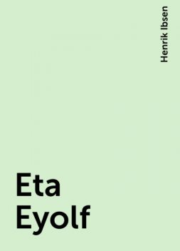Eta Eyolf, Henrik Ibsen