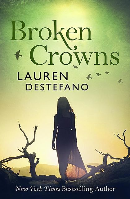 Broken Crowns, Lauren DeStefano
