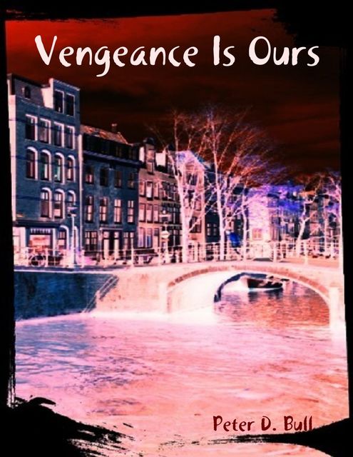 Vengeance Is Ours, Peter D. Bull