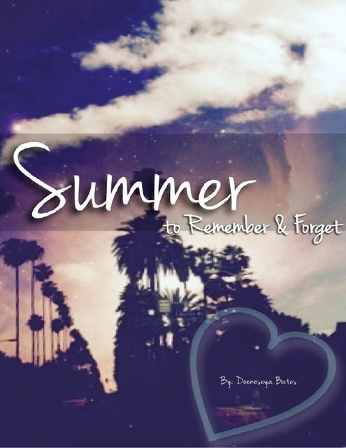 Summer to Remember and Forget, Doeneseya Bates