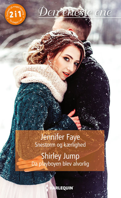 Snestorm og kærlighed / Da playboyen blev alvorlig, Shirley Jump, Jennifer Faye