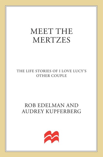 Meet the Mertzes, Audrey Kupferberg, Rob Edelman