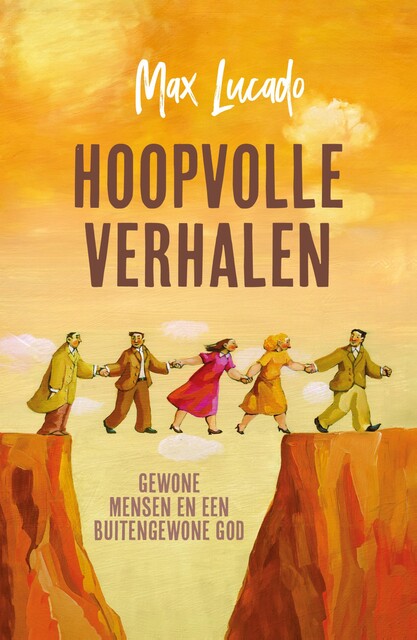 Hoopvolle verhalen, Max Lucado