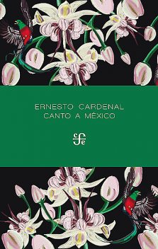 Canto a México, Ernesto Cardenal