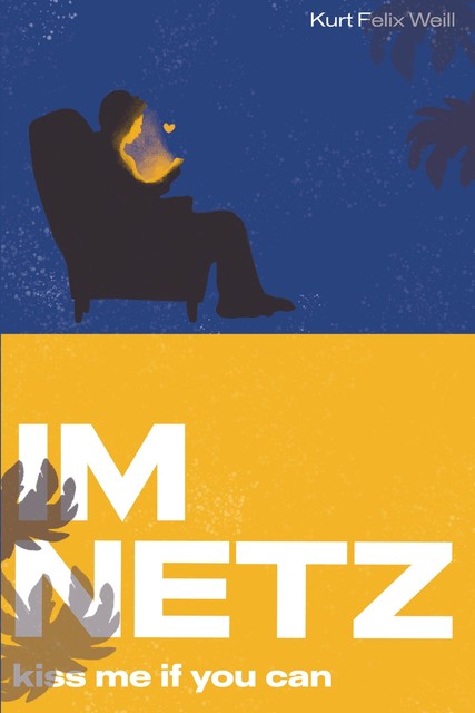 Im Netz, Kurt Felix Weill