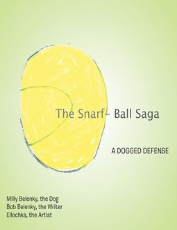 The Snarf-Ball Saga: A Dogged Defense, Robert Belenky