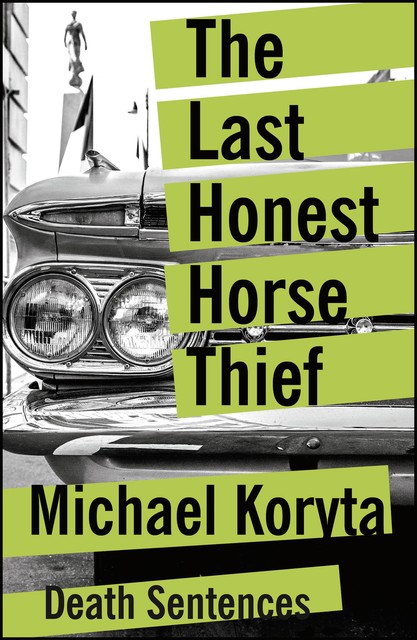 The Last Honest Horse Thief, Michael Koryta