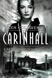 Tres Colores En Carinhall, Carlos Díaz Domínguez