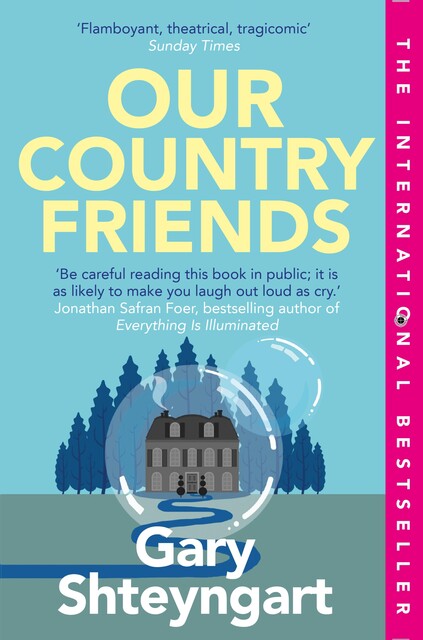 Our Country Friends, Gary Shteyngart