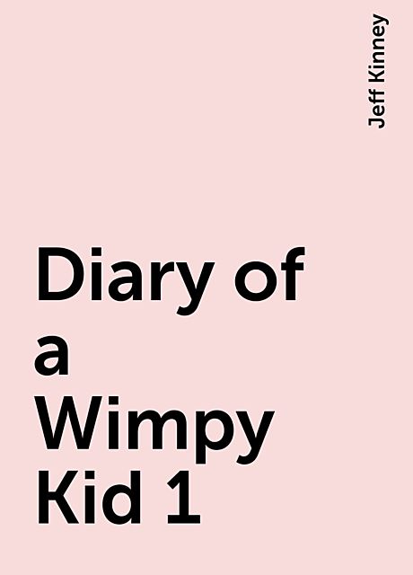 Diary of a Wimpy Kid 1, Jeff Kinney
