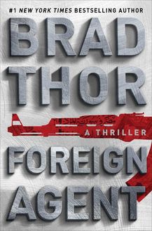 Foreign Agent: A Thriller, Brad Thor