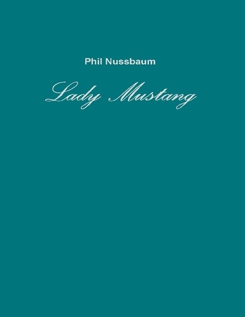 Lady Mustang, Phil Nussbaum