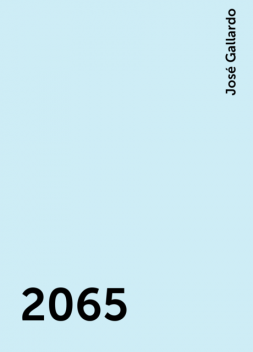 2065, José Gallardo