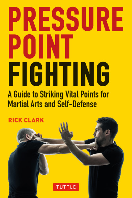 Pressure Point Fighting, Rick Clark