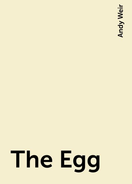 The Egg, Andy Weir