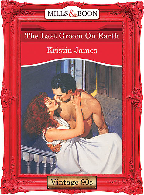 The Last Groom On Earth, Kristin James