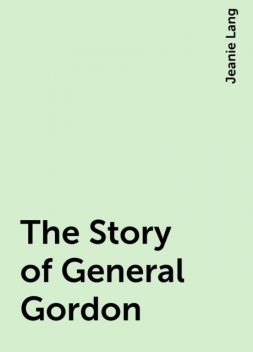 The Story of General Gordon, Jeanie Lang