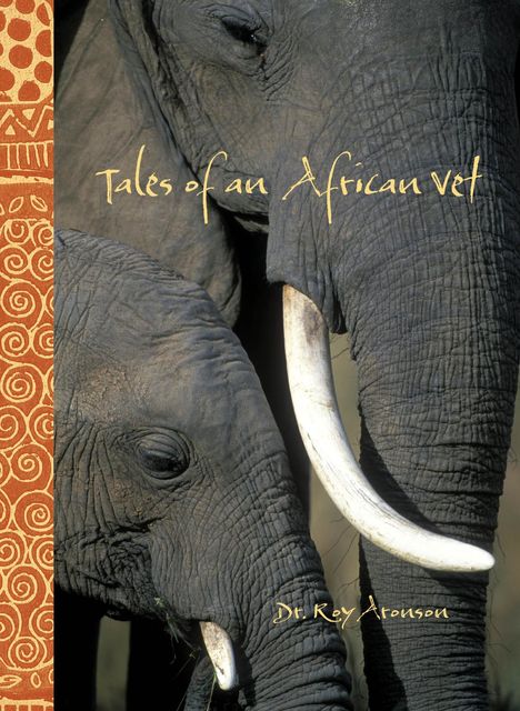 Tales of an African Vet, Roy Aronson