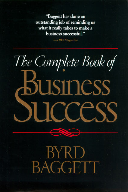 The Complete Book of Business Success, Byrd Baggett
