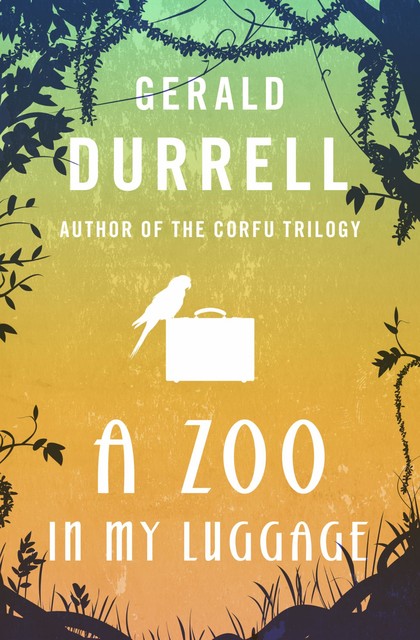 A Zoo in My Luggage, Gerald Durrell