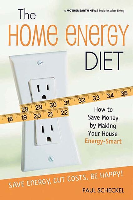 The Home Energy Diet, Paul Scheckel