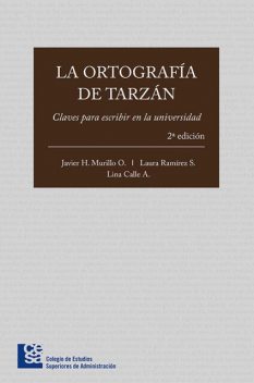 La ortografía de Tarzán, Javier Murillo, Laura Ramírez, Lina Calle Arango